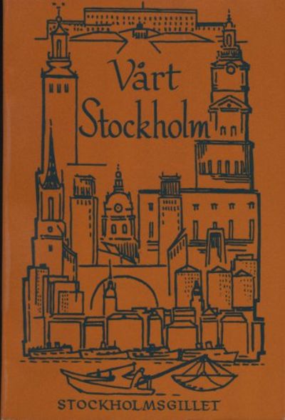 VÅRT STOCKHOLM. Stockholmsgillet 50 år 1914-1964.