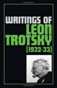 Writings of Leon Trotsky (1932-33) by Leon Trotsky - 1972-01-01