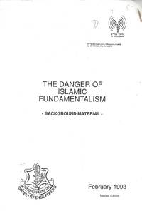 THE DANGER OF ISLAMIC FUNDAMENTALISM: BACKGROUND MATERIAL