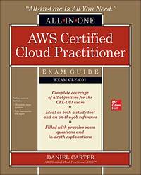Aws Certified Cloud Practitioner All-In-One Exam Guide (Exam Clf-C01)