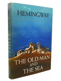 THE OLD MAN AND THE SEA by Ernest Hemingway - 1952