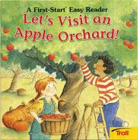 Let's Visit an Apple Orchard! (First-Start Easy Reader)