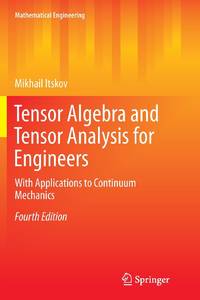 Tensor Algebra and Tensor Analysis for Engineers : With Applications to Continuum Mechanics