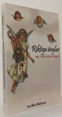 Riktiga änglar tar inte köksvägen.