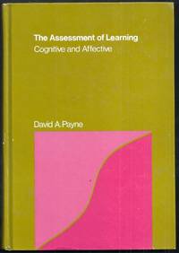 The Assessment of Learning. Cognitive and Affective by Payne, David A