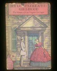 THE CONFEDERATE GIRLHOOD: THE MEMOIRS OF KATE VIRGINIA COX LOGAN