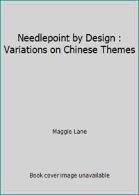 Needlepoint by Design: Variations on Chinese Themes