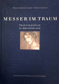 Messer im Traum; Transsexuelle in Deutschland by Holde-Barbara and Thomas Karsten Ulrich - First Edition - 1994 - from Bolerium Books Inc., ABAA/ILAB (SKU: 76009)