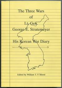 The Three Wars of Lt. Gen. George E. Stratemeyer: His Korean War Diary