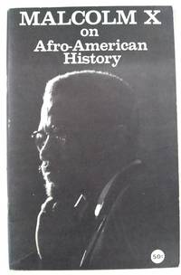 Malcolm X on Afro-American History by Malcolm X - Paperback - 1967 - from Ashlar Books (SKU: 500)
