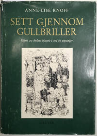 Sett gjennom gullbriller. Glimt av skolens historie i ord og tegninger
