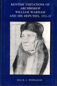 Kentish Visitations of Archbishop William Warham and His Deputies, 1511-1512