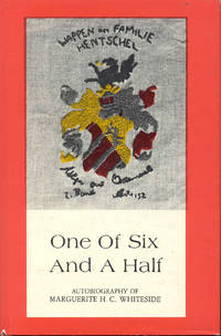 image of One Of Six And A Half: The Autobiography of Marguerite H.C. Whiteside