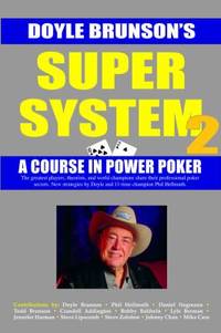 Super System 2 : Winning Strategies for Limit Hold'em Cash Games and Tournament Tactics