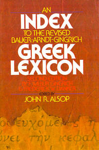An Index to the Revised Bauer-Arndt-Gingrich Greek Lexicon