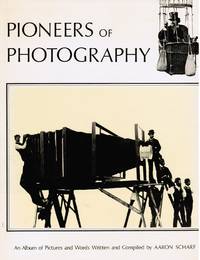 Pioneers of Photography: an Album of Pictures and Words