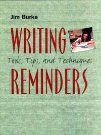 Writing Reminders : Tools, Tips, and Techniques