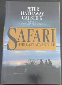 Safari: The Last Adventure by Capstick, Peter Hathaway - 1984