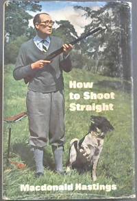 cover of How to Shoot Straight : A Manual for Newcomers to the Field
