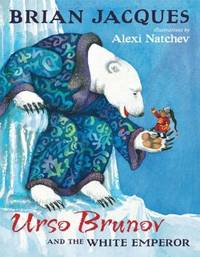 Urso Brunov and the White Emperor by Brian Jacques - 2008