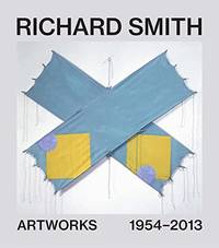 Richard Smith Artworks 1956-2016 /anglais