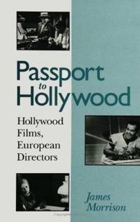 Passport to Hollywood: Hollywood Films, European Directors