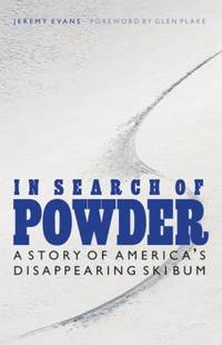 In Search of Powder : A Story of America's Disappearing Ski Bum