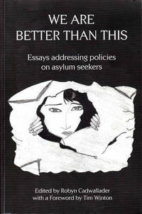 We are Better Than This: Essays Addressing Policies on Asylum Seekers