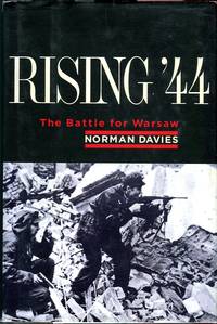 Rising &#039;44: The Battle for Warsaw by Davies, Norman - 2004