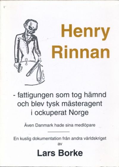 Henry Rinnan . - fattigungen som tog hämnd och…