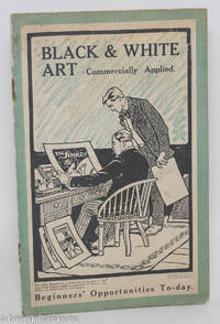 cover of Black & White Art Commercially Applied. Beginners' opportunities to-day