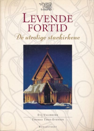 Levende fortid. De utrolige stavkirkene