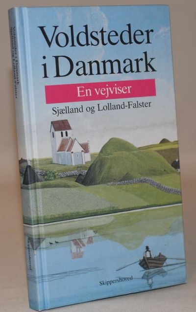 Voldsteder i Danmark.En vejviser. Sjælland og…