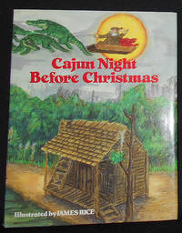 cover of Cajun Night Before Christmas by "Trosclair"; Edited by Howard Jacobs; Illustrated by James Rice