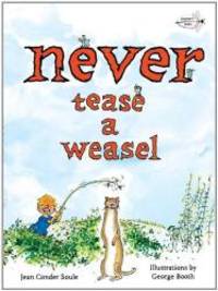 Never Tease a Weasel by Jean Conder Soule - 2011-04-06