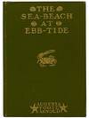 The Sea-Beach at Ebb-Tide: A Guide to the Study of the Seaweeds and the Lower Animal Life Found Between Tide-Marks
