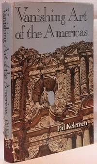 Vanishing Art of the Americas by PÃ¡l Kelemen (1894-1993) - 1977