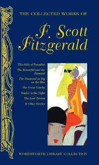 image of The Collected Works of F. Scott Fitzgerald (Wordsworth Library Collection)
