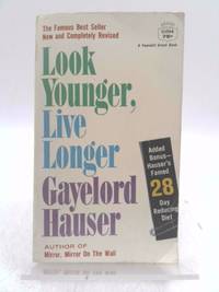 Look Younger, Live Longer by Gayelord Hauser - 1970