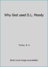 Why God used DL. Moody D. L.
