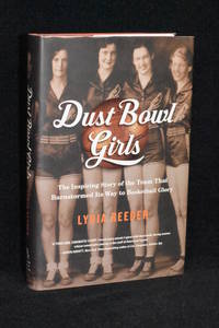 Dust Bowl Girls: The Inspiring Story of the Team That Barnstormed Its Way to Basketball Glory