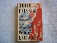 John Ruskin. The Portrait of a Prophet. by Quennell. Peter - 1949