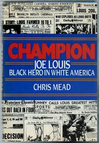 image of Champion. Joe Louis: Black Hero in White America