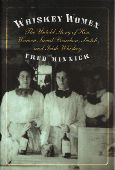 WHISKEY WOMEN. The Untold Story of How Women…