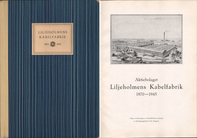 AKTIEBOLAGET LILJEHOLMENS KABELFABRIK 1870 - 1945.