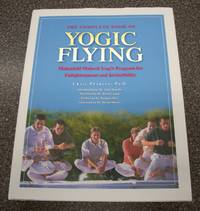 The Complete Book of Yogic Flying the Program of His Holiness Maharishi Maheseh Yogi to Enjoy Bubbling Bliss Develop Total Brain Functioning and Higher States of Consciousness Create National Invincibility and World Peace by Craig Pearson - Hardcover - 2008 - from Chequamegon Book Company (SKU: 85524)