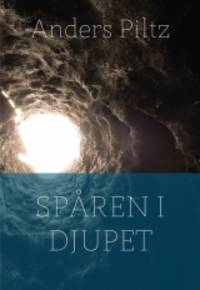 Spåren i djupet. Om det gudomliga ordets makt.