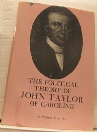 The Political Theory of John Taylor of Caroline.