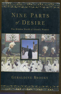 Nine Parts of Desire: The Hidden World of Islamic Women by Brooks, Geraldine - 1995