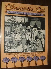 The Cinematic Cat: a Cat&#039;s Guide to the Great Movies by Bruno, Bob; Chadwick, Marguerite - 1982